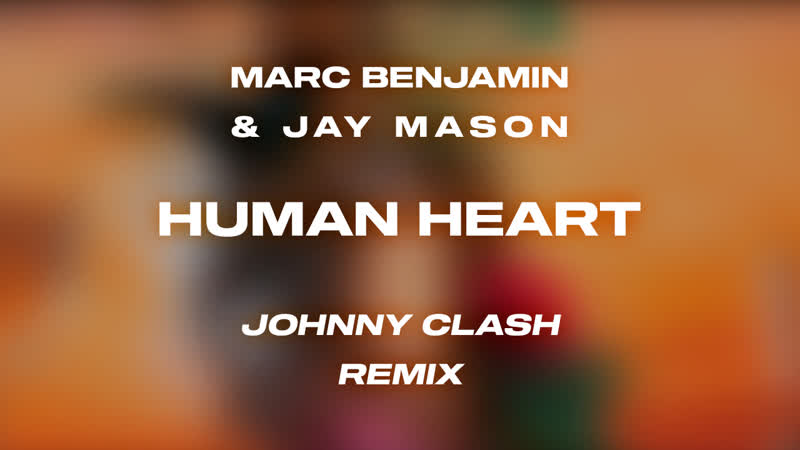 Marc Benjamin Jay Mason Human Heart ( Johnny Clash