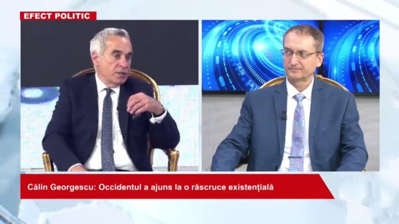 CĂ LIN GEORGESCU: OCCIDENTUL A AJUNS LA O RĂ SCRUCE EXISTENȚ