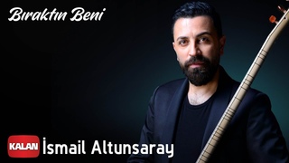 İsmail Altunsaray - Bıraktın Beni I Single  ©️ 2021 KALAN Müzik