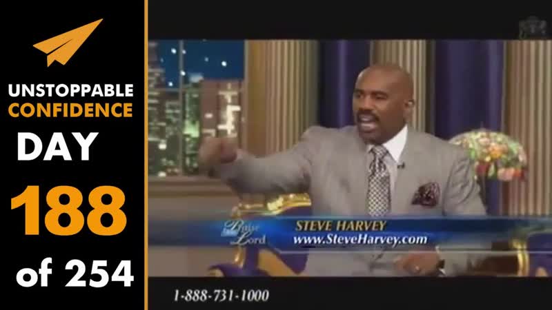 Unstoppable Confidence: Steve Harvey, Day 188 of