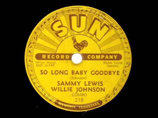 Sammy Lewis Willie Johnson Combo So Long Baby Goodbye SUN