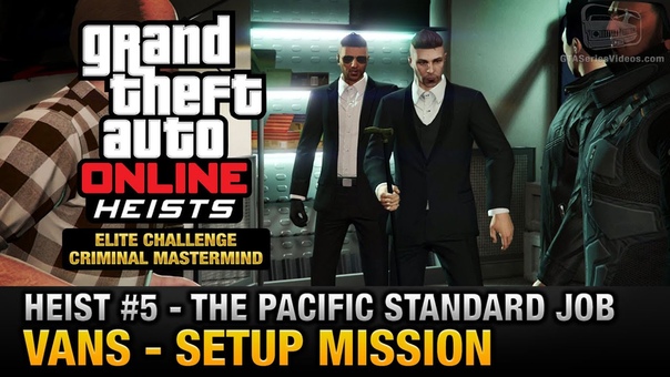 GTA Online Heist, 5 The Pacific Standard Job Vans ( Criminal