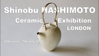 Shinobu HASHIMOTO Ceramic Exhibition 20th June  7th July 2019