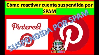 cmo reactivar cuenta suspendida por spam en pinterest.