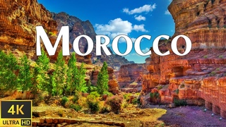 MOROCCO in 4K -  Relaxing Music Along With Beautiful Nature Videos | Adventure into The Word