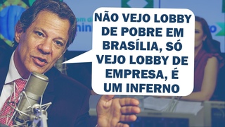 HADDAD DESABAFA E DIZ QUE EMPRESAS COM LOBBY NO PODEM MAIS SER AS NICAS BENEFICIADAS | Cortes 247