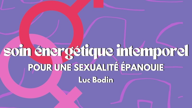 Soin Énergétique Intemporel Pour une sexualité épanouie Ce jeudi 12 janvier à 21