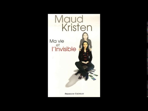 Maud Kristen, ma vie et linvisible (avec Maud