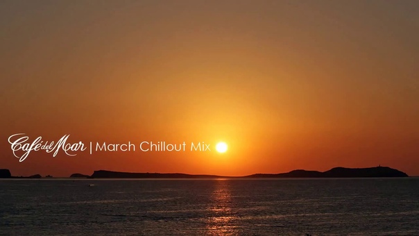 Café del Mar Ibiza Chillout Mix March