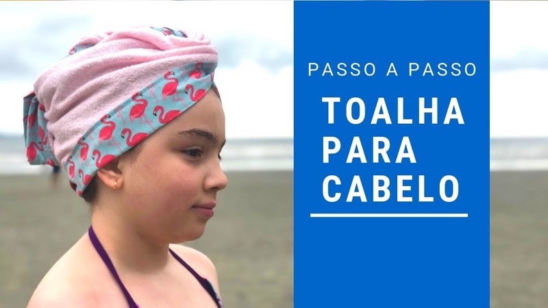 Passo a passo TOALHA para CABELO molhado