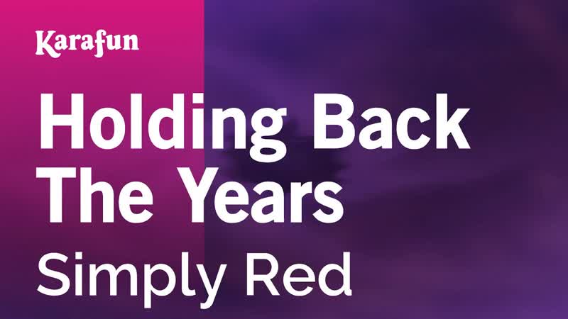 Holding Back the Years Simply Red, Karaoke Version, Kara