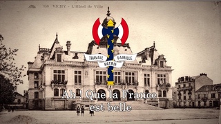 Ah ! Que la France est belle - Chant nationaliste du régime de Vichy