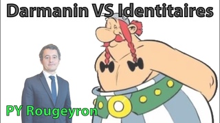 Pierre-Yves Rougeyron : Gerald Darmanin vs Gnration Identitaire