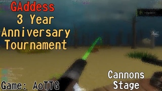 AoTTG Cannons Stage - GAddess 3 Year Anniversary Tournament