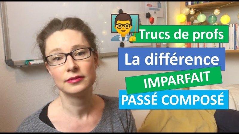 Trucs de profs : la différence entre limparfait et le passé