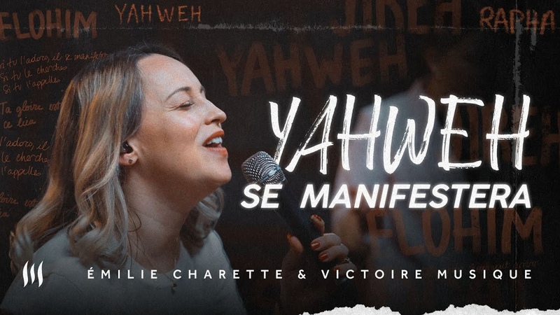 YAHWEH SE MANIFESTERA, Émilie Charette, Victoire Musique