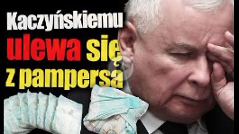 Kaczyński ma pełnego pampersa. Dlaczego i czego Kaczyński panicznie zaczął się