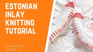 Estonian Inlay Knitting Tutorial | Roosimine Knitting Tutorial | Summer Lee Design Co.