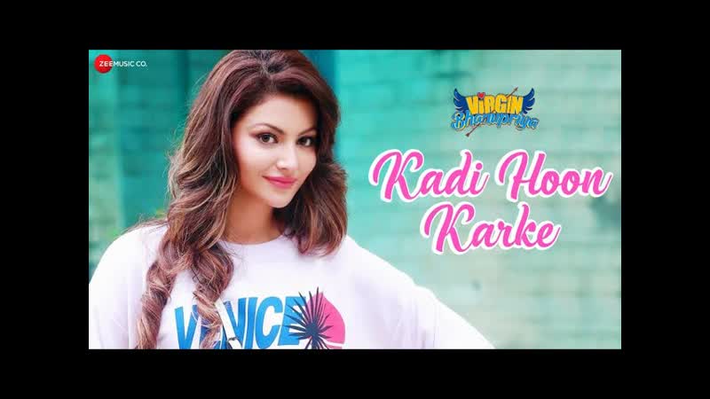 Kadi Hoon Karke Virgin Bhanupriya, Urvashi Rautela, Saurabh Vaibhav, Sheetal G, Ajay L, Sumit