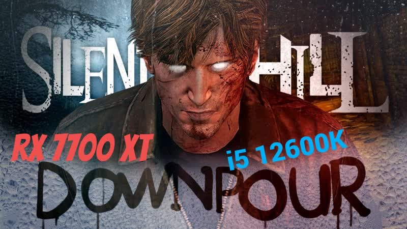 Silent Hill: Downpour, i5 12600 K, RX 7700 XT 12 GB, DDR5 6000
